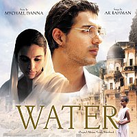 Mychael Danna, A. R. Rahman – Water [Original Motion Picture Sounddtrack]