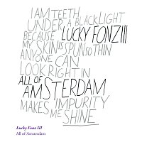 Lucky Fonz III – All Of Amsterdam