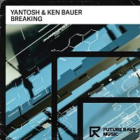 Yantosh, Ken Bauer – Breaking