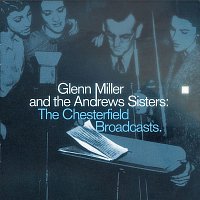 Přední strana obalu CD Glenn Miller And The Andrews Sisters: The Chesterfield Broadcasts