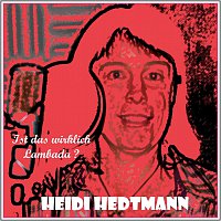 Heidi Hedtmann – Ist das wirklich Lambada?