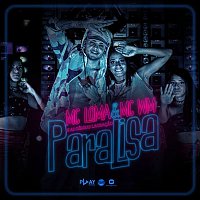 MC Loma e as Gemeas Lacracao e MC WM – Paralisa
