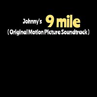 Johnny – Johnny’s 9 Mile (Original Motion Picture Soundtrack)