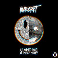HVRCRFT, Lauren Ashley – U And Me