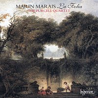 Purcell Quartet, William Hunt – Marin Marais: La Folia; 3 Suites for Viola da gamba