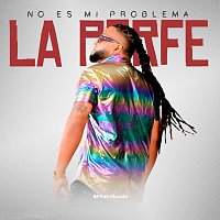 La Perfe – No Es Mi Problema