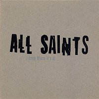 All Saints – I Know Where It's At