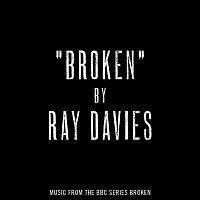 Ray Davies – Broken (Music from the BBC series "Broken")
