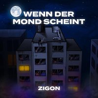 Zigon – Wenn der Mond scheint