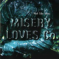 Misery Loves Co. – Not Like Them