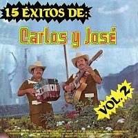 Carlos Y José – 15 Éxitos De [Vol. 2]