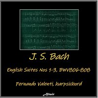 Fernando Valenti – J. S. Bach: English Suites 1-3, Bwv806-808