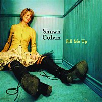 Shawn Colvin – Fill Me Up