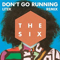 The Six – (Don't Go) Running (LiTek Remix)