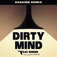 Flo Rida – Dirty Mind (feat. Sam Martin) [eSQUIRE Remix]