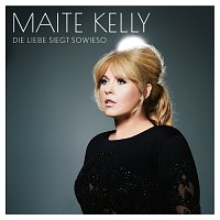 Maite Kelly – Die Liebe siegt sowieso