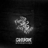 Chuck Wonderland – Free Like A Bird (feat. Larry Lynch) [Acoustic Version]