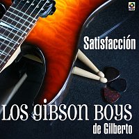 Los Gibson Boys de Gilberto – Satisfacción