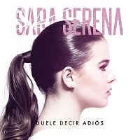 Sara Serena – Duele Decir Adiós