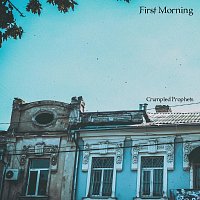 Crumpled Prophets – First Morning