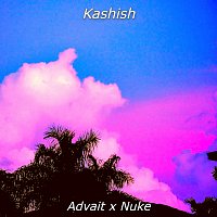 Advait, Nuke – Kashish