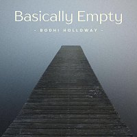 Bodhi Holloway – Basically Empty
