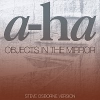 a-ha – Objects In The Mirror [Steve Osborne Version]