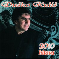 Duško Kuliš – 2010 Hitova