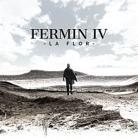 Fermin IV – La Flor