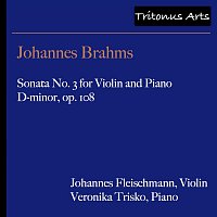 Johannes Fleischmann & Veronika Trisko – Johannes Brahms - Sonata No. 3 for Violin and Piano