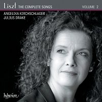Angelika Kirchschlager, Julius Drake – Liszt: The Complete Songs, Vol. 2