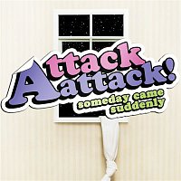 Attack Attack! – Someday Came Suddenly
