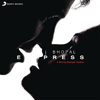 Shankar Ehsaan Loy – Bhopal Express (Original Motion Picture Soundtrack)