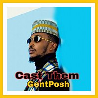 Gentposh – Cast Them