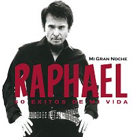Raphael – Mi Gran Noche [50 Éxitos De Mi Vida / Remastered]