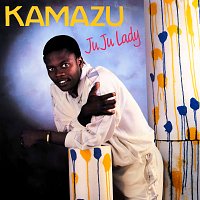 Kamazu – Ju Ju Lady