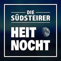 Die Sudsteirer – Heit Nocht