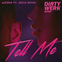 AXSHN – Tell Me (feat. Sofia Reyes) [Dirty Werk Remix]