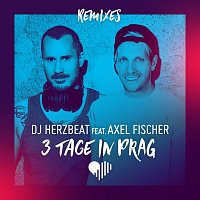 DJ Herzbeat, Axel Fischer – 3 Tage in Prag [Remixes]