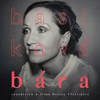 Bára Basiková – Bára Basiková. Soundtrack k filmu Heleny Třeštíkové CD