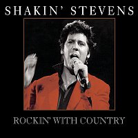 Shakin Stevens – Rockin' With Country