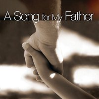 Různí interpreti – A Song For My Father