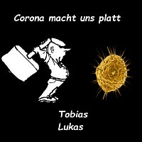 Tobias Lukas – Corona macht uns platt