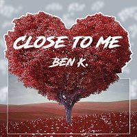 Ben K. – Close To Me [Radio Edit]