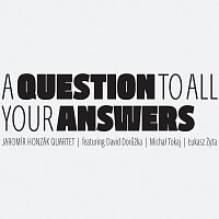 Jaromír Honzák Quartet – A Question To All Your Answers MP3