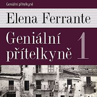Taťjana Medvecká – Ferrante: Geniální přítelkyně 1 MP3