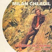 Milan Chladil – Jezdím bez nehod (1956-1961)