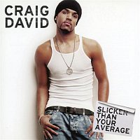 Craig David – Slicker Than Your Average