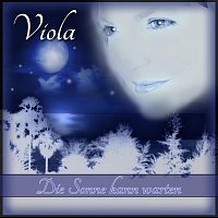 Viola – Die Sonne kann warten