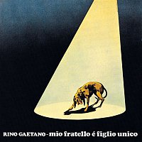 Rino Gaetano – Mio Fratello E' Figlio Unico